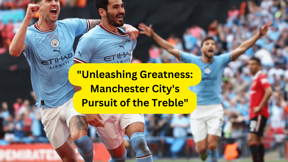 "Manchester City's Trophy Hunt: Pursuing the Ultimate Soccer Triumph"